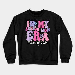 In My Senior Mom Era Class of 2024 Groovy Senior Mom 2024 Crewneck Sweatshirt